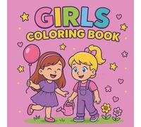 Sweet girls coloring book: Adorable girls and their everyday adventures. Fun and Easy 30 coloring pages for little girls.