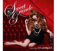 SWEET GRANDE MIXED BY DJ GEORGIA