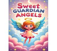 SWEET GUARDIAN ANGELS: ADORABLE ANGEL COLORING PAGES WITH CLOUDS, STARS & HEAVENLY MAGIC