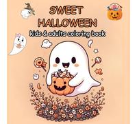 Sweet Halloween: Kids and Adults Coloring Book - Adorable Creepy Creatures Offering Relaxation and Cozy Moments with the Family: Coloring book for ... Men, Women and Adults for the whole Family