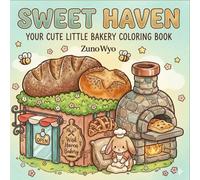 Sweet Haven Coloring Book for Kids: Cute Little Bakery Coloring Book with Adorable Desserts, Bread, and Cozy Scenes for Kids Ages 4-8
