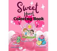 Sweet Heart Coloring Book for Kids and Teens: Sweet Treats Design, Cute Hearts, Easy Coloring Pages, Love and Friendship Theme | Large 8.5 x 11 Inch Pages