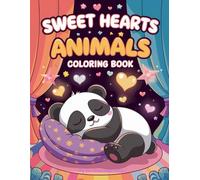 Sweet Hearts Animals Coloring Book: 50 unique animal designs with sweet hearts to spark creativity, fun, and relaxation for kids and adults alike.