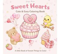 Sweet Hearts Coloring Book: A Little Collection of Cute Hearts, Sweet Treats & Cozy Coloring Fun