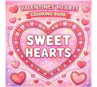 Sweet Hearts: Valentines Hearts Coloring Book for Kids and Adults | Cute Love-Themed Heart Designs, Romantic Doodles and Simple Valentine Pages for Relaxation and Creative Fun