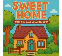 Sweet Home: Coloring Book for Adults and Kids, Simple and Big Designs for Relaxation (Cute coloring books)
