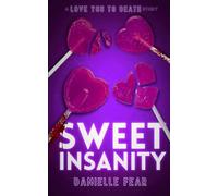 Sweet Insanity: Love You to Death