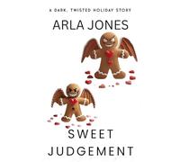 Sweet Judgement: A Dark, Twisted Holiday Story: 2 (The Anti-Santa Chronicles)