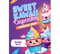 Sweet Kawaii Cupcakes Coloring Book: Adorable Cupcake Coloring Fun for Toddlers Ages 2-4 with Easy Bold Outlines