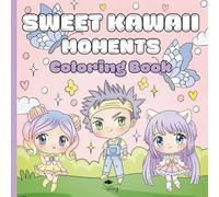 Sweet Kawaii Moments Coloring Book: 35 Bold & Easy Pages of Adorable Kawaii-Style Illustrations to Color