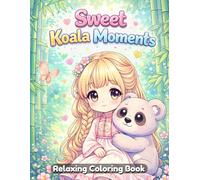 Sweet Koala Moments Coloring Book for Kids and Adults: Cute Koala Adventures, Cozy Nature Scenes, Adorable Animal Friends, Simple Line Art, Relaxing Coloring Pages