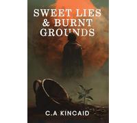 Sweet Lies & Burnt Grounds