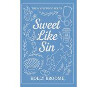 Sweet Like Sin: A Grumpy Cowboy Small Town Romance (Maplewood Series Book 1): She came to escape. He’s the one thing she can’t outrun.