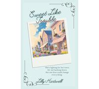 Sweet Like Trouble: A small-town enemies-to-lovers romance with sugar, sass, and slow-burn sparks (Maplewood Hearts)