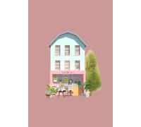 Sweet like you (flower shop): Building facade collection (Front and back cover),120 ruled pages ,6"x9"