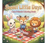 Sweet Little Days: Cozy Friends Coloring Book - 40 Kawaii Animal Chibi Scenes Everyday Outdoor Moments, Seasonal Joy Friendship Together Stress Relief for Adults Teens
