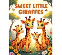 Sweet Little Giraffes: Cute Giraffe Coloring Book for Kids Ages 4-8 | Fun Safari Adventures and Easy Coloring Pages