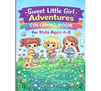 Sweet Little Girl Adventures Coloring Book for Kids Ages 4-8: Cute & Easy Everyday Fun Scenes for Creative Girls