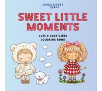 Sweet Little Moments Coloring Book: 30 Kawaii Chibi Girls Line Art for Kids & Adults