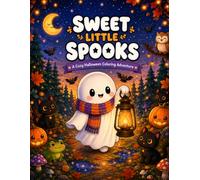 Sweet Little Spooks: A Cozy Coloring Book for Adults & Teens with Adorable Ghosts, Pumpkins, and Relaxing Autumn Scenes
