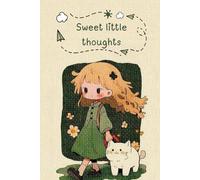 Sweet Little Thoughts: A Cute Aesthetic Journal for Daily Thoughts, Ideas, Dreams & Notes