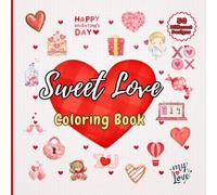 Sweet Love: Color and Celebrate Valentine's Day