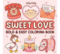 Sweet Love: Cute Coloring Book for Adults and Kids, Simple and Big Designs for Relaxation Featuring Lovely Stuffs