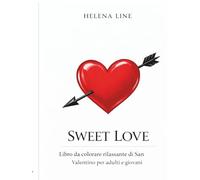 Sweet Love: Libro da colorare rilassante di San Valentino per adulti e giovani