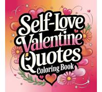 Sweet-love Valentine coloring book : Love Yourself: 50 Easy, Cute and Simple Designs for Adults and Teens