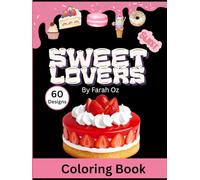 Sweet Lovers Coloring Book for all ages bold and easy: Stress Relief