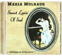 Sweet Lovin' Ol' Soul: Old Highway 61 Revisited by Maria Muldaur (2005-08-02)