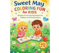 Sweet May Coloring Fun for Kids: Simple & Cute Spring Designs for Toddlers and Preschoolers