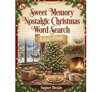 Sweet Memory Nostalgic Christmas Word Search: 60 Large Print Puzzles for Adults with Nostalgic Holiday Themes, Classic Christmas Memories, and Festive Winter Fun