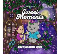 Sweet Moments: Cozy Coloring Book All Age|Bold|Easy