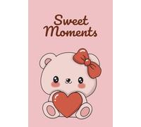 Sweet Moments: Kawaii Bear Journal for Girls and Teens: 200 Lined Pages with Daily Mood Tracker & Goals, Cute Aesthetic Notebook for School and Home, 6x9 inch