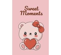 Sweet Moments: Kawaii Bear Journal for Girls and Teens: 200 Lined Pages with Daily Mood Tracker & Goals, Cute Aesthetic Notebook for School and Home, 6x9 inch