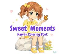 Sweet Moments: Kawaii Coloring Book: Cute and Relaxing Coloring Book for Kids, Teens and Adults | Adorable Anime-Inspired Designs for Stress Relief and Cozy Fun