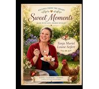 Sweet Moments: Recipes from the heart