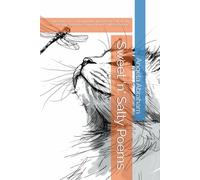 Sweet 'n' Salty Poems: Collection One: Containing the Themes of: 'Self Worth, Facing Fear, Hope's Survival and 'Faith & Courage.'