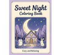 Sweet Night Coloring Book: Cute Stars, Cozy Animals, & Sweet Dreams Scenes for Relaxation