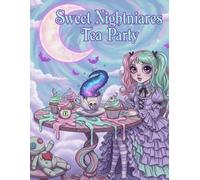 Sweet Nightmares Tea Party: A Pastel Goth Creepy Cute Coloring Book for Adults Who Love Soft Dark Fantasy