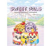 Sweet Pals: Desserts and Treats From A - Z Coloring Book