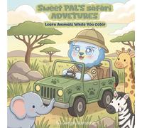 Sweet Pal's Safari Adventures: An educational Safari Animal Coloring book for kids age 3-8, learn about safari animals while you color
