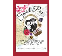 Sweet Pea: How Love Bridged a World War II Separation