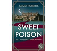 Sweet Poison: A twisty Golden Age murder mystery (Lord Edward Corinth & Verity Browne)