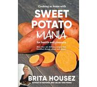 SWEET POTATO MANIA: For health and pleasure