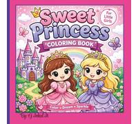 Sweet Princess Coloring Book: Fun, Easy & Adorable Princess Coloring Book for Little Girls