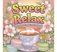Sweet Relax Bold and Easy: Adult Coloring Book