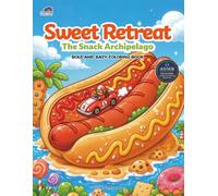 Sweet Retreat: The Snack Archipelago: A Playful Coloring Book of Treats, Desserts, and Cozy Food Scenes