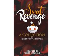 Sweet Revenge: A Collection of Reddit-Style Stories (Reddit-Style Tales: Confessions and Chaos)